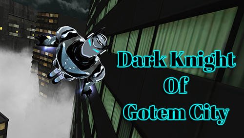 game pic for Dark knight of Gotem city